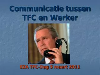 communicatie tussen tfc en werker
