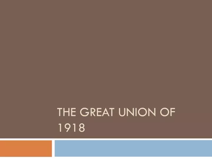 the great union of 1918