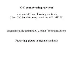 C-C bond forming reactions Known C-C bond forming reactions
