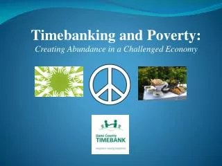 Timebanking and Poverty: Creating Abundance in a Challenged Economy