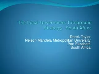The Local Government Turnaround Strategy: South Africa