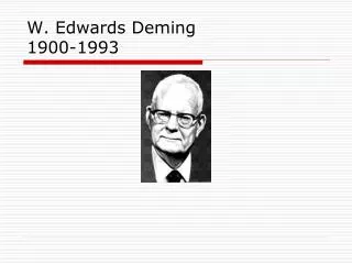 W. Edwards Deming 1900-1993
