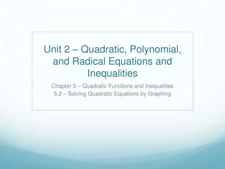 unit 2 quadratic polynomial and radical equations and inequalities