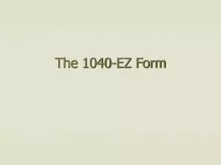 The 1040-EZ Form