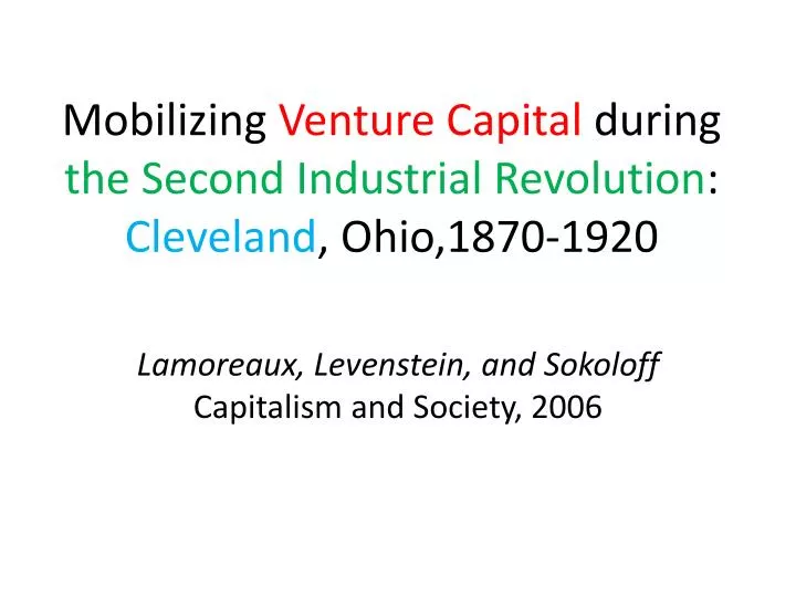 mobilizing venture capital during the second industrial revolution cleveland ohio 1870 1920