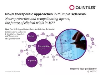 Neuroprotective and remyelinating agents, the future of clinical trials in MS?
