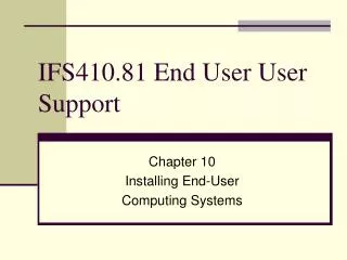 IFS410.81 End User User Support