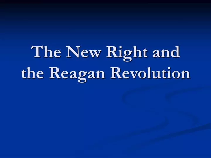 the new right and the reagan revolution