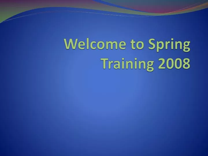 welcome to spring training 2008