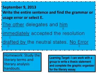 Homework: Study the literary terms and literary analysis handouts.
