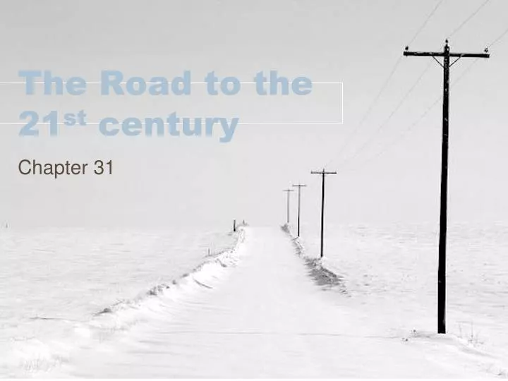 the road to the 21 st century