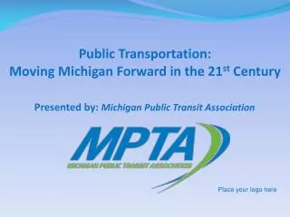 Presented by: Michigan Public Transit Association