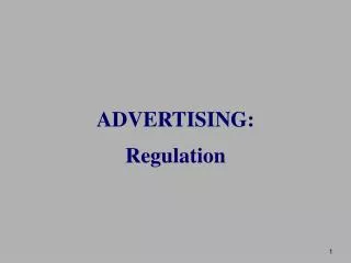 ADVERTISING: Regulation