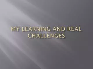 my learning and real challenges
