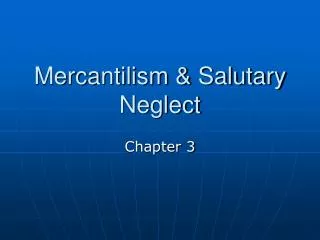 Mercantilism &amp; Salutary Neglect