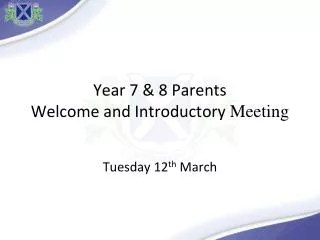 Year 7 &amp; 8 Parents Welcome and Introductory Meeting