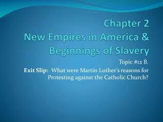 Chapter 2 New Empires in America &amp; Beginnings of Slavery