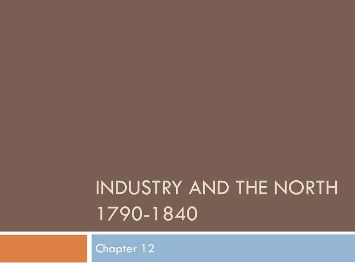 industry and the north 1790 1840