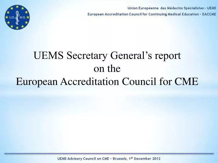 uems secretary general s report on the european accreditation council for cme