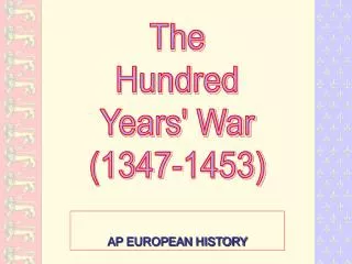 The Hundred Years' War (1347-1453)