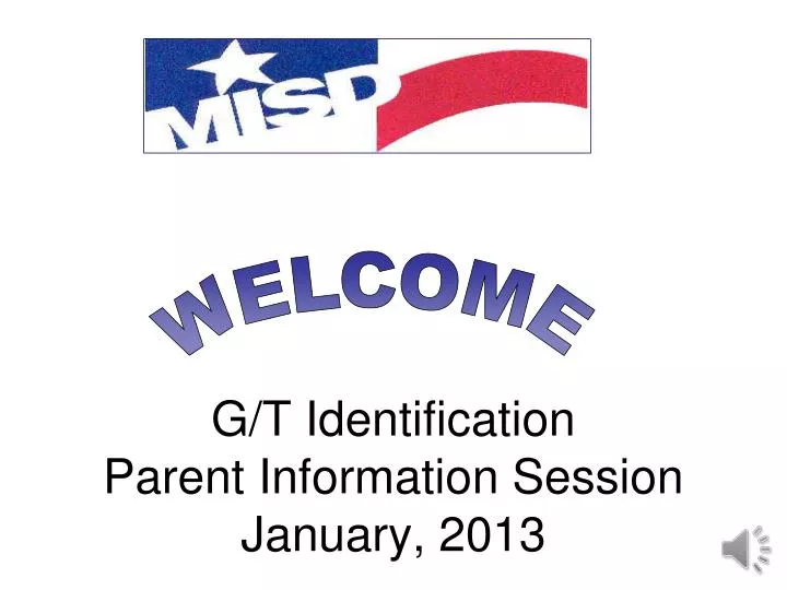 g t identification parent information session january 2013