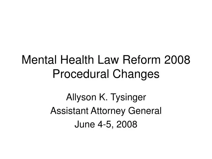 mental health law reform 2008 procedural changes