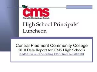 Central Piedmont Community College 2010 Data Report for CMS High Schools