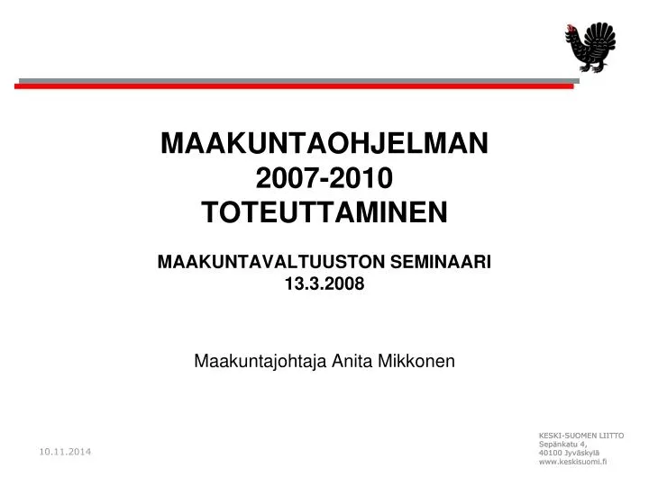 maakuntaohjelman 2007 2010 toteuttaminen maakuntavaltuuston seminaari 13 3 2008