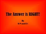 The Answer is RIGHT! - slide 1