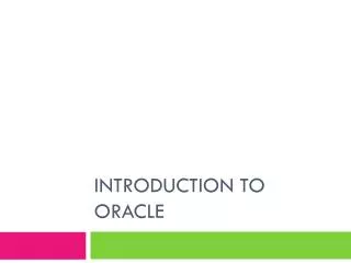 Introduction To Oracle