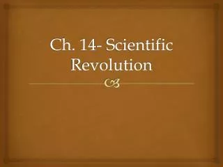 Ch. 14- Scientific Revolution