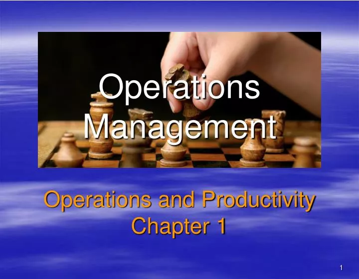 operations management operations and productivity chapter 1