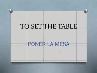 TO SET THE TABLE