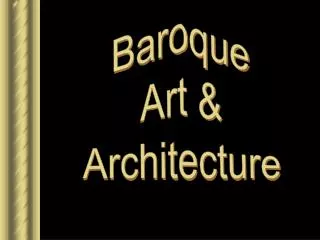 Baroque Art &amp; Architecture