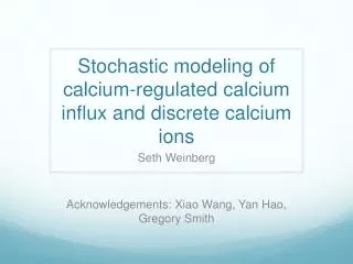 Stochastic modeling of calcium-regulated calcium influx and discrete calcium ions
