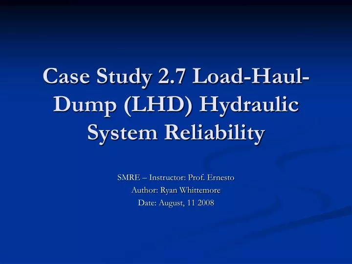 case study 2 7 load haul dump lhd hydraulic system reliability