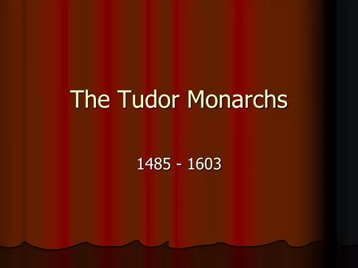 the tudor monarchs