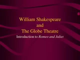 William Shakespeare and The Globe Theatre