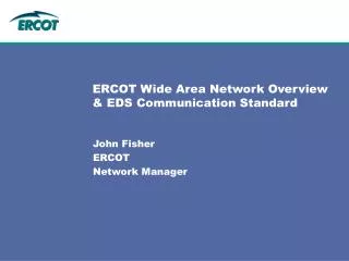 ERCOT Wide Area Network Overview &amp; EDS Communication Standard
