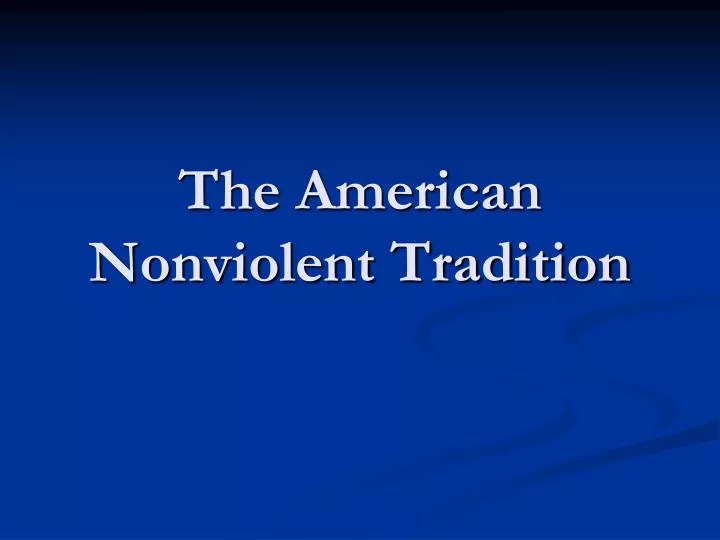 the american nonviolent tradition