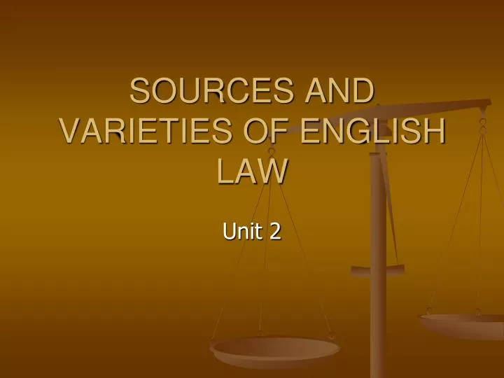 sources and varieties of english law