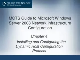 MCTS Guide to Microsoft Windows Server 2008 Network Infrastructure Configuration