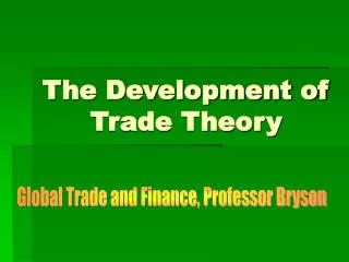 The Development of Trade Theory