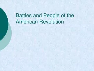 Battles and People of the American Revolution