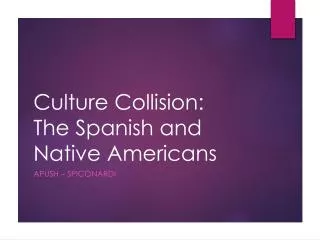 Culture Collision: The Spanish and Native Americans