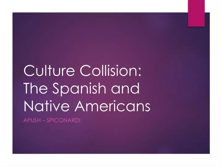 culture collision the spanish and native americans