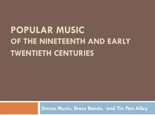 Popular Music of the Nineteenth and Early Twentieth Centuries