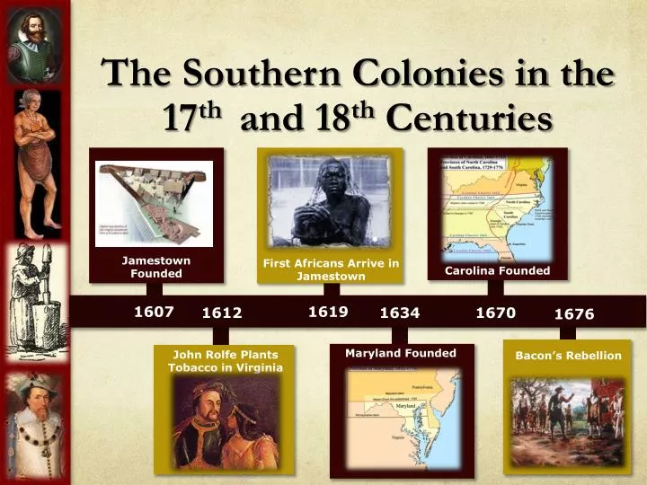 the southern colonies in the 17 th and 18 th centuries