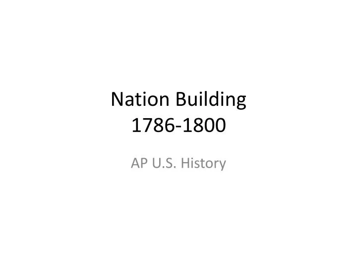 nation building 1786 1800