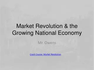 Market Revolution &amp; the Growing National Economy